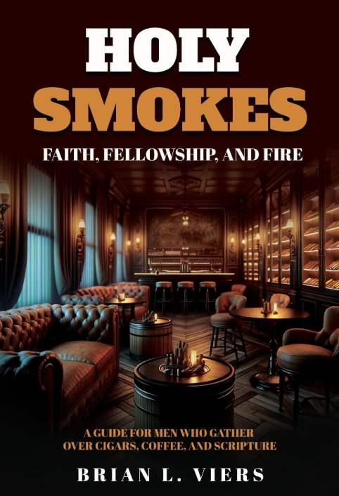 Holy Smokes: Faith, Fellowship, and Fire | Click to View Details Before Ordering - BRIAN VIERS