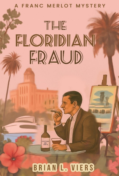 The Floridian Fraud: A Franc Merlot Mystery